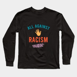 All against racism Long Sleeve T-Shirt